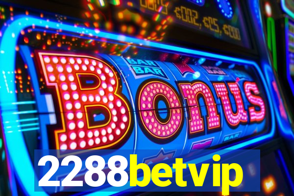 2288betvip