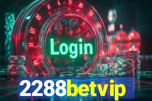 2288betvip