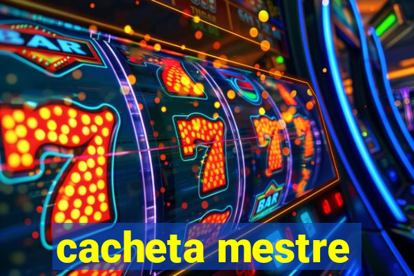 cacheta mestre