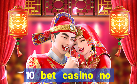 10 bet casino no deposit bonus