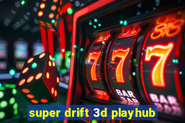 super drift 3d playhub