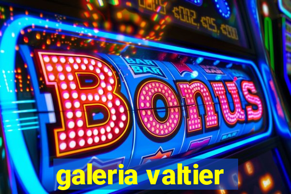 galeria valtier