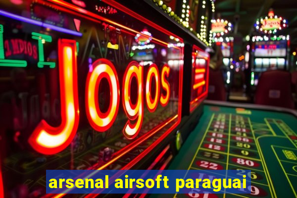 arsenal airsoft paraguai