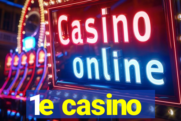 1e casino