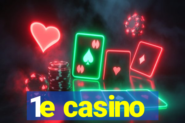 1e casino