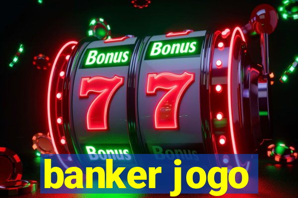 banker jogo