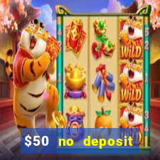 $50 no deposit bonus casino