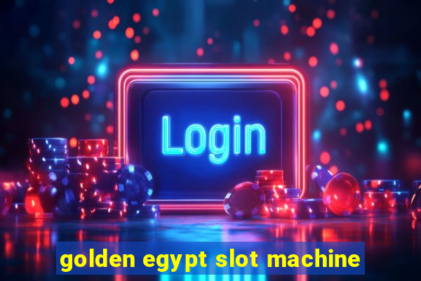 golden egypt slot machine