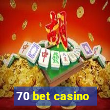 70 bet casino