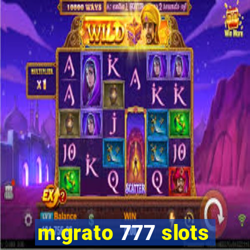 m.grato 777 slots