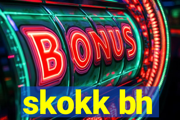 skokk bh