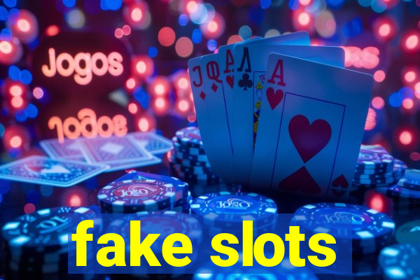 fake slots