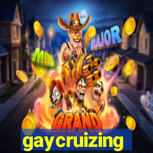 gaycruizing