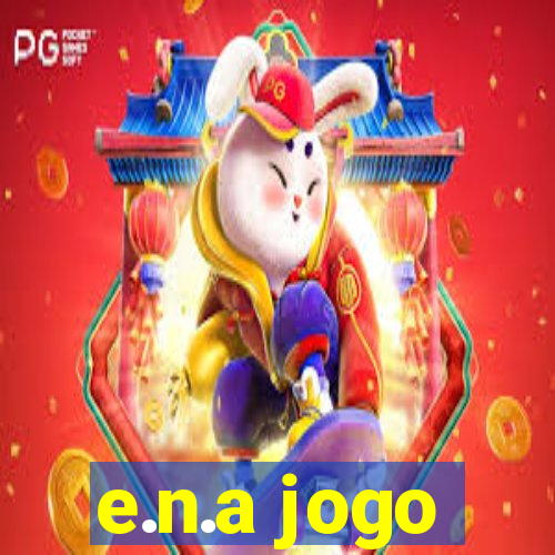 e.n.a jogo