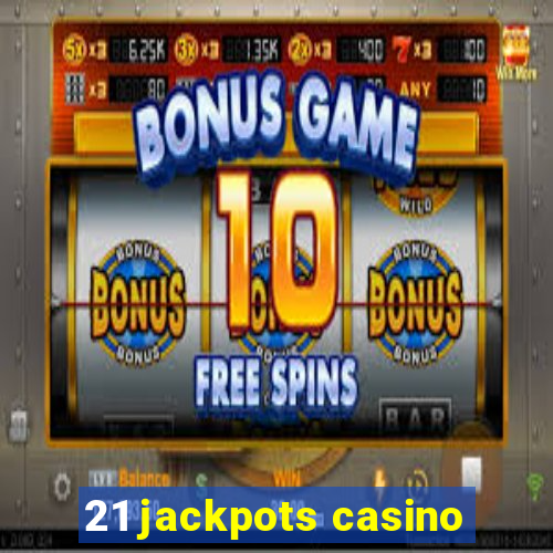 21 jackpots casino