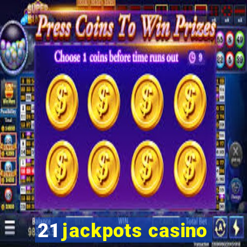 21 jackpots casino