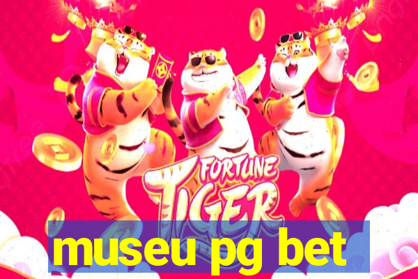 museu pg bet