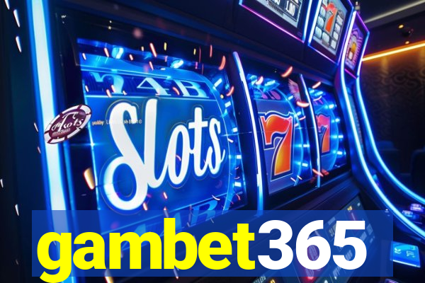 gambet365