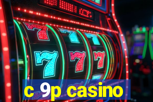 c 9p casino