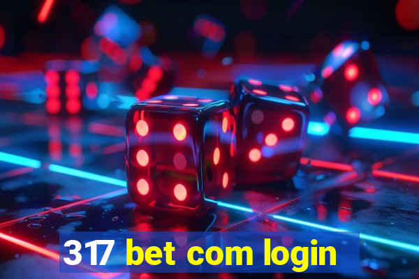 317 bet com login