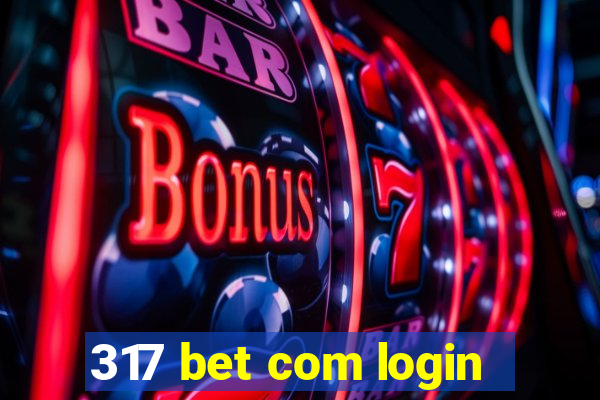 317 bet com login