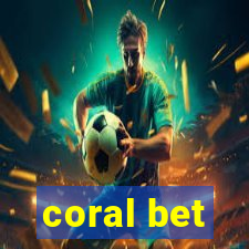 coral bet