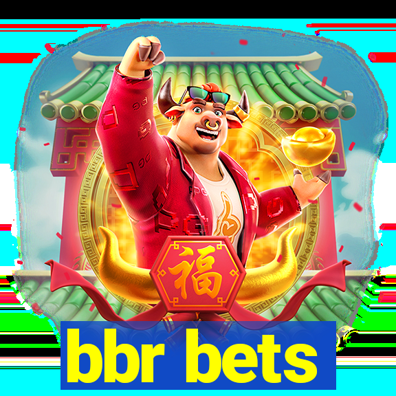 bbr bets