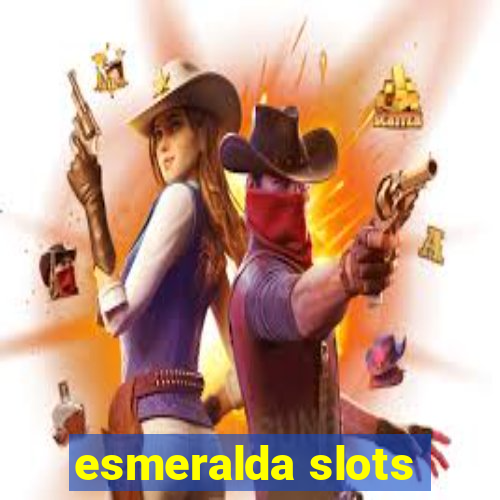 esmeralda slots