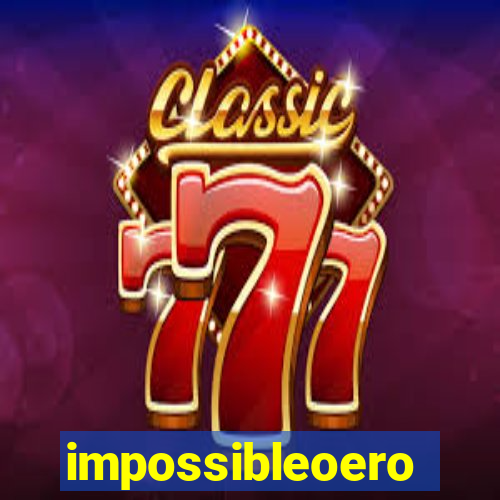 impossibleoero