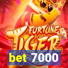 bet 7000