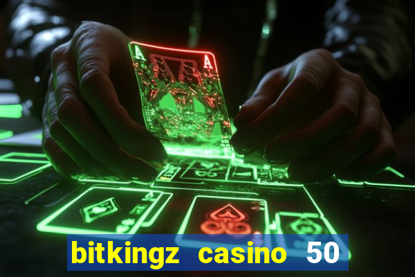 bitkingz casino 50 free spins