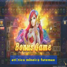 atl茅tico mineiro futemax