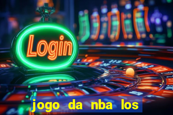 jogo da nba los angeles lakers