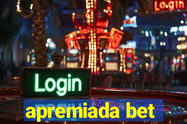 apremiada bet