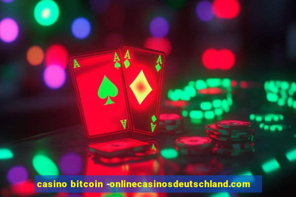 casino bitcoin -onlinecasinosdeutschland.com