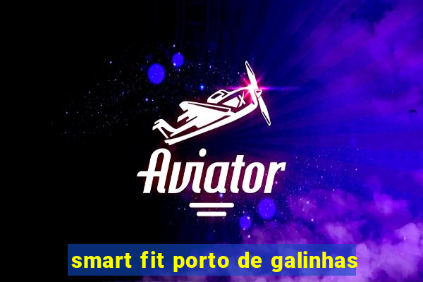 smart fit porto de galinhas