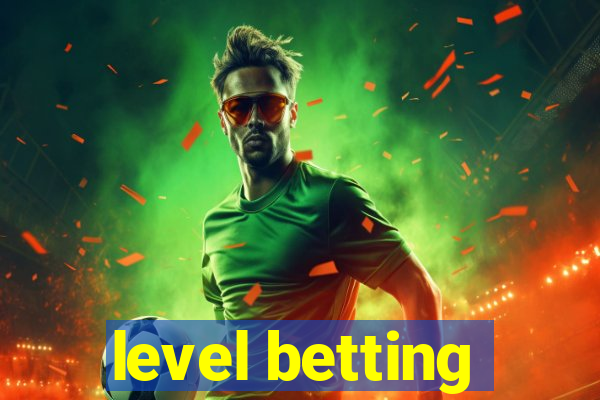 level betting