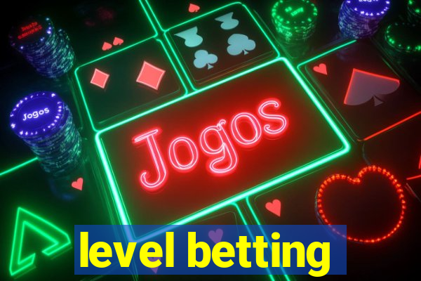 level betting