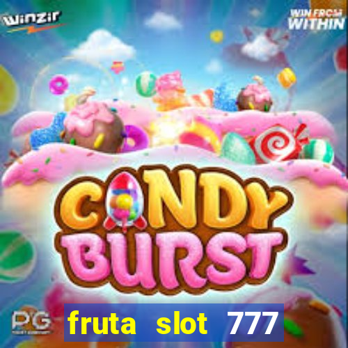 fruta slot 777 mega jackpot