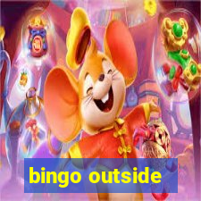 bingo outside