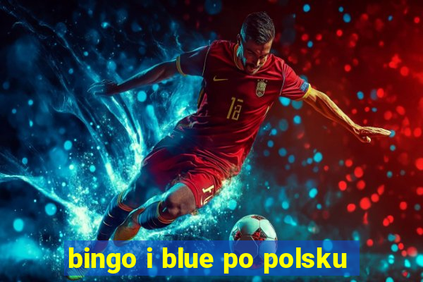 bingo i blue po polsku