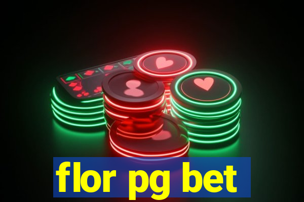 flor pg bet