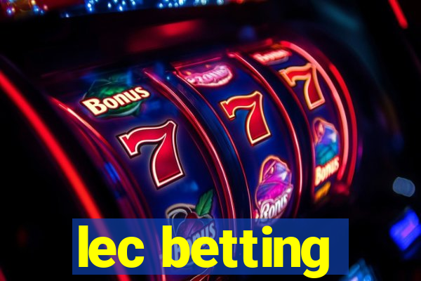 lec betting