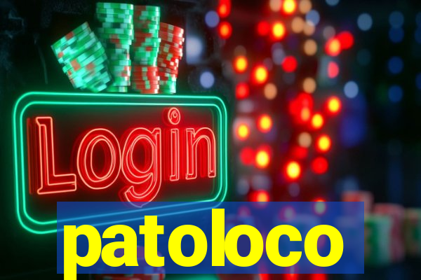 patoloco