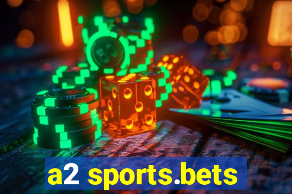 a2 sports.bets