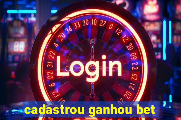 cadastrou ganhou bet