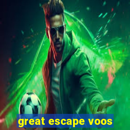 great escape voos