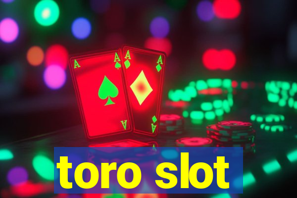 toro slot