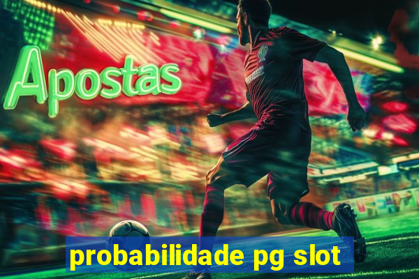 probabilidade pg slot