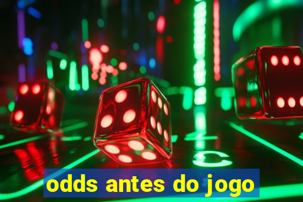 odds antes do jogo